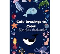 Cute Drawings to Color: Marine Animals