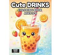 Cute Drinks Coloring Book for Toddlers Ages 3-5: Very Easy Drink Coloring Pages for Toddlers | 40+ Simple Designs for Beginners, Big Bold Shapes, Single-Sided Pages | Cute Series Ages 3-5