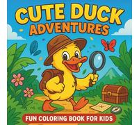 Cute Duck Adventures: Fun Coloring Book for Kids: Adorable Duck Scenes with Seasons, Costumes, and Playful Moments for Creative Coloring Fun