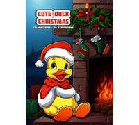 Cute Duck - Christmas - Coloring Book: Coloring Book