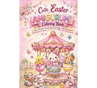 Cute Easter Amigurumi Coloring Book: Sweet Crochet Friends & Decorated Eggs