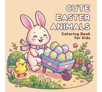 Cute Easter Animals Coloring Book for Kids: Adorable Bunnies, Chicks and Easter Eggs | Fun and Easy Spring Coloring Pages for Kids Ages 4-8