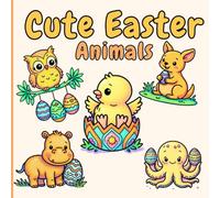 Cute Easter Animals Coloring Book: Sweet Animals with Decorated Easter Eggs - Simple and Fun Coloring Pages