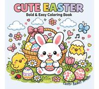 CUTE EASTER - Bold & Easy Coloring Book: Cute Easter Coloring Book for Kids, Teens, and Adults | Bold and Easy Designs | Perfect Easter Basket Stuffer
