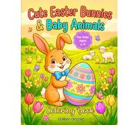 Cute Easter Bunnies & Baby Animals Coloring Book: Fun Spring Coloring Pages with Eggs, Chicks and Adorable Animals