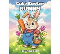 Cute Easter Bunny Coloring Book: Adorable Rabbit Illustrations For Kids Holiday Fun