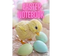Cute Easter Chick Notebook: Baby Chick Easter Notebook for Kids ,Notes, School,120 Pages