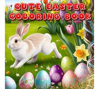 Cute Easter Coloring Book for All Ages. Fun and Relaxing Coloring Book Easter Coloring Book for All Ages: Cute Bunnies, Easter Eggs, Chick. Happy ... Fun and Relaxing Coloring Book for All Ages.