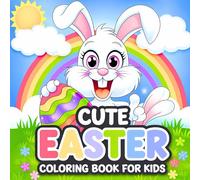 Cute Easter Coloring Book for Kids: 50 Big, Bold, and Easy Easter and Spring Illustrations to Color for Kids Ages 4-8, Featuring Adorable Bunnies, Eggs, Baskets, and More
