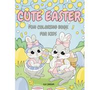 Cute Easter Coloring Book for Kids: Adorable Bunnies , Chicks & Sheep in Holiday Scenes: A Fun and Cute Easter Coloring Book for Children Ages 4-8 | ... Gifts, Holiday Activities & Creative Fun!