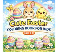 Cute Easter Coloring Book for Kids: Fun Bunny, Chick, Egg & Spring Coloring Pages for Toddlers and Kids