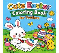 Cute Easter Coloring Book for Toddlers: Bold Lines and Fun Spring Pictures for Little Hands