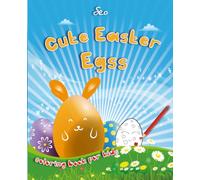 Cute Easter Eggs: Color cute Easter eggs, have fun with creative pages, and enjoy a sweet Easter story!