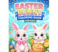 Cute Easter Funny Bunny Coloring Book for Kids Ages 4-8: Adorable Easter Bunnies, Cute Animals & Easy Coloring Pages for Toddlers and Kids