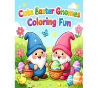 Cute Easter Gnomes Coloring Fun: Simple, Bold, and Fun Illustrations for Relaxation