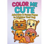 Cute & Easy: Fun Kawaii Coloring Book for All Ages: Simple, Funny & Adorable Designs for Kids, Teens and Adults