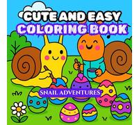 Cute & Easy Snail Coloring Book: Fun Snail Designs for Kids, Teens, and Adults to Enjoy: Cartoon Snail Scenes for Stress Relief, Mindful Fun, and Creative Play for All Ages