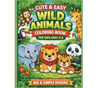Cute & Easy Wild Animals Coloring Book: Big & Simple Designs for Kids Ages 3-6