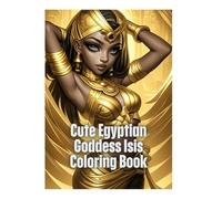 Cute Egyptian Goddess Isis Coloring Book: 30 Grayscale Mythology Coloring Pages for Relaxation and Creativity