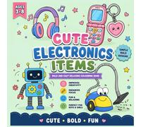 Cute Electronics Items: Bold and Easy Coloring Book | Stress Relief, Creativity & Learning book
