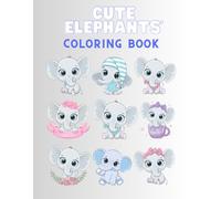 Cute Elephants coloring book for kids age 4-8: Adorable and Fun Elephant Designs to Spark Creativity!"