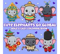 Cute Elephants Go Global: A Kawaii Travel Coloring Adventure Exploring Iconic Landmarks, Cozy World Scenes, and Mindful Relaxation for Kids, Teens, Adults & Seniors