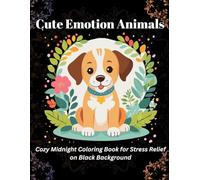 Cute Emotion Animals: Cozy Midnight Coloring Book for Stress Relief on Black Background.