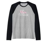 Cute Engagement Future Mrs Moore Bachelorette Maglia con Maniche Raglan