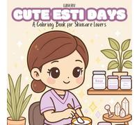 Cute Esti Days: A Whimsical Coloring Book for Spa & Skincare Lovers