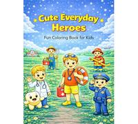 Cute Everyday Heroes: Coloring Book for Kids