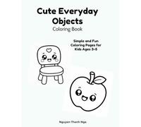 Cute Everyday Objects Coloring Book: Simple and Fun Coloring Pages for Kids Ages 3-5