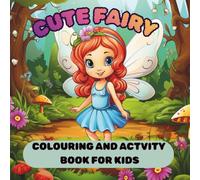 Cute Fairies Colouring and Activity Book: Colouring and activity book for kids