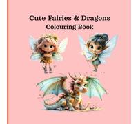 Cute Fairies & Dragons: Colouring Book