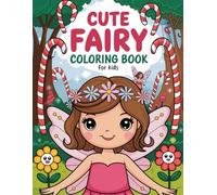 Cute Fairy Coloring Book for Kids: Fun & Magical Fairy Designs to Color: A Magical Coloring Book with Cute Fairies, Perfect for Children Ages 3-8 to Spark Creativity and Imagination