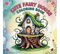 Cute Fairy House Coloring Book for Kids & Adults - 50 Enchanting, Large Print Designs for Relaxation & Creativity!