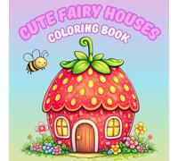 Cute Fairy Houses: Coloring book