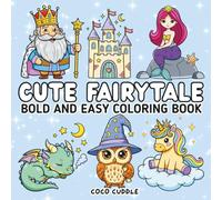 Cute Fairytale: 40 Cute and Magical Illustrations of Kings, Castles, Dragons, Unicorns, and Mermaids | Relaxing Bold and Easy Coloring Pages for Kids and Adults