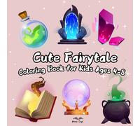 Cute Fairytale Coloring Book for Kids Ages 4-8: Whimsical Creatures and Magical Objects for Little Dreamers