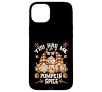 Cute Fall Gnome For Thanksgiving You Had Me At Pumpkin Spice Custodia per iPhone 15 Plus