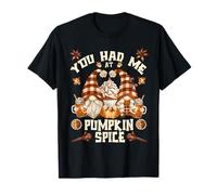 Cute Fall GNOME for Thanksgiving You Had Me At Pumpkin Spice Maglietta