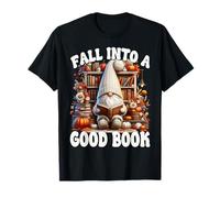 Cute Fall Into A Good Book Lover GNOME Graphic for Bookworm Maglietta