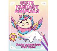 Cute Fantasy Animals: Adorable Coloring Book for Kids and Adults