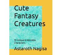 Cute Fantasy Creatures: 15 Unique & Adorable Characters