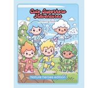 Cute Fantasy Superheroes Coloring Book for Adults: Kawaii Nature Characters with Magical Powers, Cozy Forest Scenes and Relaxing Coloring Pages