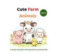 Cute Farm Animals: A Fun and Easy Coloring Book for Kids Ages 3-6