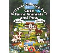 Cute Farm Animals and Pets- A Bilingual Coloring Book in English and Spanish