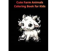 Cute Farm Animals Coloring Book for Kids: 50 Adorable Farm Friends for Fun, Learning & Creativity (Ages 3-7)