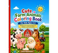 Cute Farm Animals Coloring Book for Kids Ages 3-5: Simple and Fun Farm-Themed Coloring Pages with Adorable Animals, Nature Scenes and Country Life for Toddlers and Preschoolers