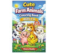 Cute Farm Animals Coloring Book for Kids Ages 3-6: 30 Simple and Adorable Barnyard Coloring Pages for Toddlers and Preschoolers | Easy Big Designs for Little Hands