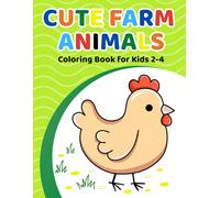 Cute Farm Animals Coloring Book for Kids: Simple and Easy Designs for Toddlers, Ages 2-4